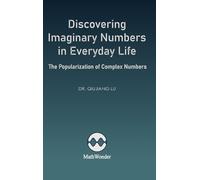 Qiujiang Lu Discovering Imaginary Numbers in Everyday Life (Copertina rigida)