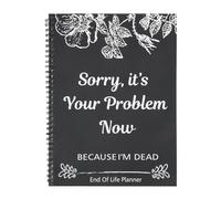 Qiuruoo Agenda di fine vita, con scritta in lingua inglese "I'm Sorry, It's Your Problem Now Because I'm Dead, Wish Notepad to Make Death Less Serious, Humorous end of life planner planner