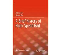 Qizhou Hu Siyuan Qu A Brief History of High-Speed Rail (Tascabile)