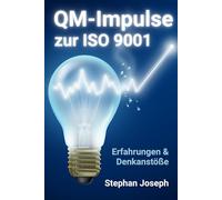 QM-Impulse zur ISO 9001: Erfahrungen und Denkanstöße