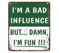 QMKADFQXF Im a Bad Influence but Damn Fun Metal Tin Sign Rustic Farmhouse Bathroom Decor Funny Wall-Art for Home Bedroom Bar 8 X 12 in