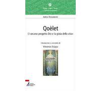 Qoèlet. L'«arcano progetto Dio e la gioia della vita» - Scippa Vincenzo