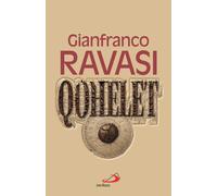 Qohelet. Il libro più originale e «scandaloso» dell'Antico Testam