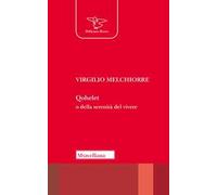 Qohelet o della serenità del vivere