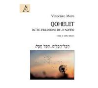 Qohelet. Oltre l'illusione di un soffio