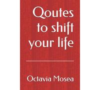 Qoutes to shift your life