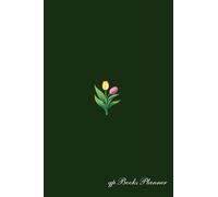 qp Books Planner: Tulip Cover, Customizable, and designed with examples and ideas to better assist you in your day-to-day life