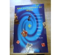 QPB Dictionary of Ideas -- Thinkers, Theories, and Concepts in Philosophy, Science, Religion, Politics, History, and The Arts