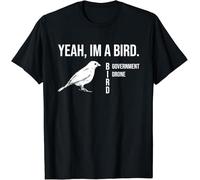 QQ2esUer Limited Yeah Im A Bird Government Drone Funny Conspiracy Theory T-Shirt