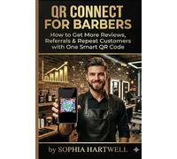 QR Connect for Barbers: How to Get More Customers, More Repeat Visits, and Better Customer Communication with One Smart QR Code