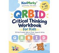 QRBID Critical Thinking Workbook For Kids: 30 Kid-friendly Skills To Think, Speak& Write With Confidence