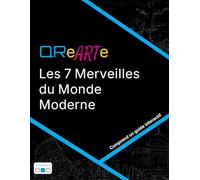 QReARTe: Les 7 Merveilles du Monde Moderne: Livre de coloriage avec guide QR - Édition Création (9 couleurs)