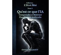 Qu’est-ce que L’IA ?: L’Intelligence Artificielle expliquée simplement: 2