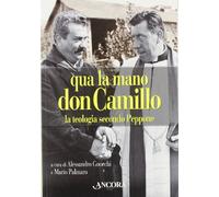 Qua la mano don Camillo. La teologia secondo Peppone