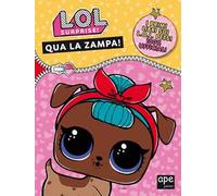 Qua la zampa. L.O.L. surprise! Ediz. a colori