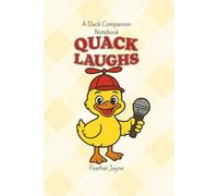 Quack Laughs: A Duck Companion Notebook from Feather Jayne's Farm Companion Collection