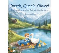 Quack, Quack, Oliver!: Oliver's Adventure Day Out with Pip the Duck