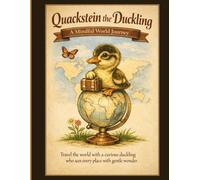 Quackstein the Duckling - Book 2: A mindful world journey