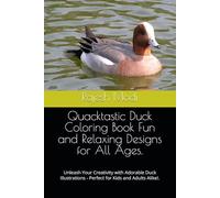 Quacktastic Duck Coloring Book Fun and Relaxing Designs for All Ages.: Unleash Your Creativity with Adorable Duck Illustrations - Perfect for Kids and Adults Alike!.