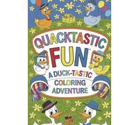Quacktastic Fun A Duck-tastic Coloring Adventure: Adorable Ducklings and Ducky Designs for Hours of Creative Fun