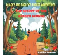 Quacky and Barley's Forest adventures: The secret of the golden acorn: The first book in the series of "Quacky and Barley's Forest adventure"
