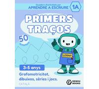 Quadern d’activitats per aprendre a escriure amb en Lerny: Primers Traços 1A: Amb en Lerny, el robot. Per a 3 - 5 anys. 50 activitats de ... camins, diferències i jocs divertits.