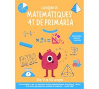 Quadern de matemàtiques 4t de primària: per a practicar i millorar càlcul, fraccions, geometria, unitats de mesura... Inclou teoria, exercicis i solucions. De 9 a 10 anys.
