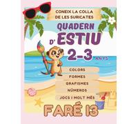 Quadern d'estiu 2-3anys: Faré i3!: El meu primer quadern d'activitats d'estiu (2-3 anys). Jocs divertits de preescritura, números i colors per començar I3 amb la colla de les suricates.