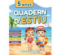 Quadern d'Estiu I5: Activitats de repàs per a 3r d’Infantil amb matemàtiques, lectoescriptura, emocions i anglès