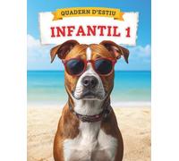 Quadern ESTIU Infantil 1: Activitats d’observació, motricitat i primers grafismes amb en Bruc, el pitbull observador
