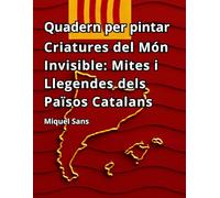 Quadern per pintar. Criatures del Món Invisible: Mites i Llegendes dels Països Catalans