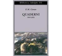 Quaderni 1957-1972 - Cioran Emil M.