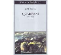 Emil M. Cioran – Quaderni 1957-1972 – 2001 – Biblioteca Adelphi
