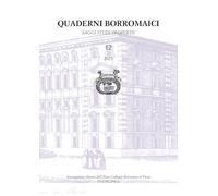 Quaderni borromaici. Saggi, studi, proposte. Rivista dell'Associazione Alunni dell'Almo Collegio Borromeo di Pavia (Vol. 12)