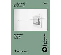 Quaderni d'arte italiana. Ediz. italiana e inglese. Identità (Vol. 4)