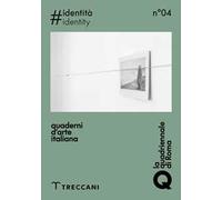 Quaderni d'arte italiana. Ediz. italiana e inglese. Vol. 4: Identità