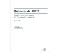 Quaderni del CIRM. Centro Interuniversitario di Ricerca sulle Metafore. Ediz. multilingue (Vol. 7)