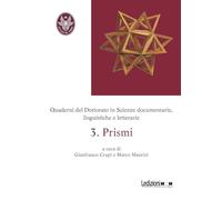 Quaderni del dottorato in scienze documentarie, linguistiche e letterarie. Prismi (Vol. 3)