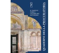 Quaderni della procuratoria. Arte, storia, restauri della basilica di San Marco
