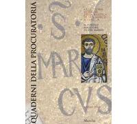 Quaderni della procuratoria. Arte, storia, restauri della basilica di San Marco a Venezia (2018). Vol. 12: Il portale maggiore di San Marco