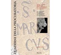 Quaderni della procuratoria. Arte, storia, restauri della basilica di San Marco a Venezia (2020). Vol. 14: colonne in marmo d'Aquitania del portale di San Pietro, Le.