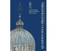 Quaderni della procuratoria. Arte, storia, restauri della basilica di San Marco a Venezia (2023-2024) (Vol. 17)