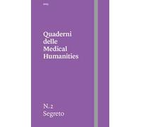 Quaderni delle Medical Humanities (2023). Vol. 2: Segreto