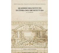 Quaderni Dell'istituto Di Storia Dell'architettura: N.s. 63, 2014-2015