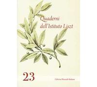 Quaderni dell'Istituto Liszt. Vol. 23