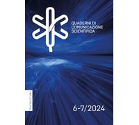 Quaderni di comunicazione scientifica (2024) (Vol. 6-7)