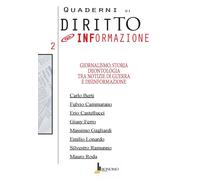 Quaderni di diritto @informazione (2024). Vol. 2: Giornalismo, storia. Deontologia tra notizie di guerra e disinformazione