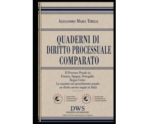 Quaderni di Diritto Processuale Comparato. Il Processo Penale in: Francia, Spagna, Portogallo, Regno Unito: La cauzione nel procedimento penale: un diritto ancora negato in Italia