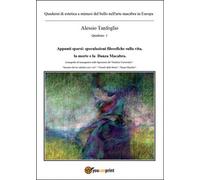 Quaderni di estetica e mimesi del bello nell’arte macabra in Europa.