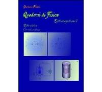 Quaderni di fisica. Elettromagnetismo 1. Elettrostatica, correnti continue